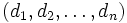 (d_1, d_2, \ldots, d_n)\, 