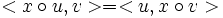 < x\circ  u, v >=< u,x \circ v >\,