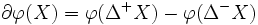 \partial\varphi(X)=\varphi(\Delta^+X)-\varphi(\Delta^-X)\, 