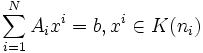 
  \sum_{i=1}^N A_i x^i = b, x^i \in K(n_i)
\,