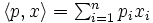 \textstyle \langle p, x \rangle = \sum_{i=1}^{n}p_{i}x_{i}