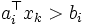 a_i^{\top} x_k > b_i