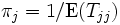 \pi_j = 1/\mathrm{E}(T_{jj})\, 
