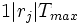1 | r_j | T_{max}\, 