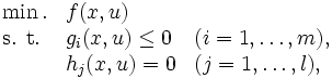 \begin{array}{lll}
\min. & f(x,u) & \\
\mbox{s. t.} & g_i(x,u) \le 0 & (i=1, \ldots, m), \\
                  & h_j(x,u) = 0 & (j=1, \ldots,l ), 
\end{array}