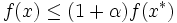 f(x)\leq (1+\alpha )f(x^*)