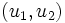(u_{1}, u_{2})\, 