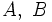 A,\ B\, 