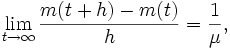 
  \lim_{t\rightarrow\infty} \frac{m(t+h)-m(t)}{h} = \frac{1}{\mu},
\,