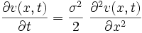 \frac{\partial v(x,t)}{\partial t}
= \frac{\sigma^2}{2}\ \frac{\partial^2 v(x,t)}{\partial x^2}