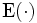 \mbox{E}(\cdot)\, 