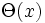 \Theta(x)\, 