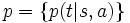 p = \{p(t|s,a)\}\, 