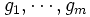 g_1,\cdots,g_m