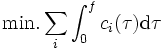 \mbox{min.} \sum_{i} \int_0^f c_i(\tau){\mbox{d}}\tau \, 