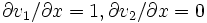 \partial v_1/\partial x=1, \partial v_2/\partial x=0