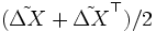 (\tilde{\Delta X}+\tilde{\Delta X}^{\top})/2\, 