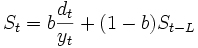
S_{t}= b \frac{d_{t}}{y_{t}}+(1-b) S_{t-L}
\, 