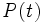 {\it P}({\it t})\, 