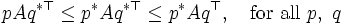 pAq^{*\top} \le p^*Aq^{*\top} \le p^*Aq^{\top} , \ \ \mbox{ for all } p, \ q \, 