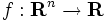 \ f:{\mathbf R}^n\to {\mathbf R}\,