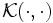\mathcal {K} ( {\cdot} , {\cdot} )\, 