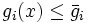  g_{i}(x) \leq \bar{g}_{i}