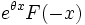 e^{\theta x}F(-x)
