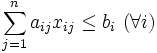 \sum_{j=1}^n a_{ij} x_{ij} \leq b_i \ (\forall i) \,