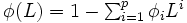 \textstyle \phi(L)=1-\sum_{i=1}^{p}\phi_{i}L^{i}\, 