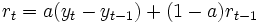 
r_{t}= a (y_{t}- y_{t-1})+ (1-a) r_{t-1}
\, 