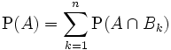 \mathrm{P}(A)=\sum_{k=1}^n \mathrm{P}(A\cap B_k)\,