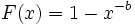 F(x) = 1 - x^{-b}