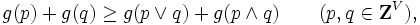 g(p) + g(q) \geq g(p \vee q) + g(p \wedge q)
\qquad ( p, q \in {\mathbf Z}^{V})  ,\, 