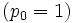 (p_0=1 ) \,