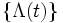 \{\Lambda(t)\}\,