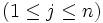 (1 \leq j \leq n)\,