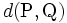 d({\rm P}, {\rm Q})\,