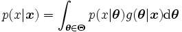 
p(x|\boldsymbol{x}) 
= \int_{\boldsymbol{\theta} \in \boldsymbol{\Theta}} 
  p(x|\boldsymbol{\theta}) 
       g(\boldsymbol{\theta} | \boldsymbol{x}) 
        {\rm d} \boldsymbol{\theta}
\, 