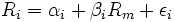 R_i=\alpha_i+\beta_i R_m + \epsilon_i\,