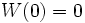 W(0)=0\,
