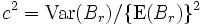 c^2= \mbox{Var}(B_r)/\{\mbox{E}(B_r)\}^2\, 