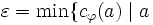 \varepsilon=\min\{c_\varphi(a) \mid a\, 