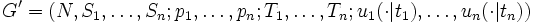 G'= (N, S_1, \ldots , S_n;
                        p_1, \ldots , p_n; T_1, \ldots, T_n;
                        u_1(\cdot|t_1), \ldots , u_n(\cdot|t_n))\, 