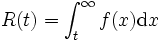 R(t)=\int_t^\infty f(x) {\rm d}x  \,