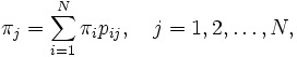 \pi_j = \sum_{i=1}^N \pi_i p_{ij}, \quad j=1, 2, \ldots,N, \qquad
\, 