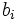 b_{i}\, 