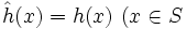 \hat h(x) = h(x) \ (x \in S\, 