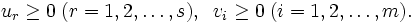 u_r \geq 0 \; (r=1, 2,\ldots , s), \;\;
               v_i \geq 0 \; (i=1, 2,\ldots , m).