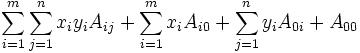
 \sum_{i=1}^m\sum_{j=1}^n x_i y_i A_{ij} + \sum_{i=1}^m x_i A_{i0}
 + \sum_{j=1}^n y_i A_{0i} + A_{00}
\,